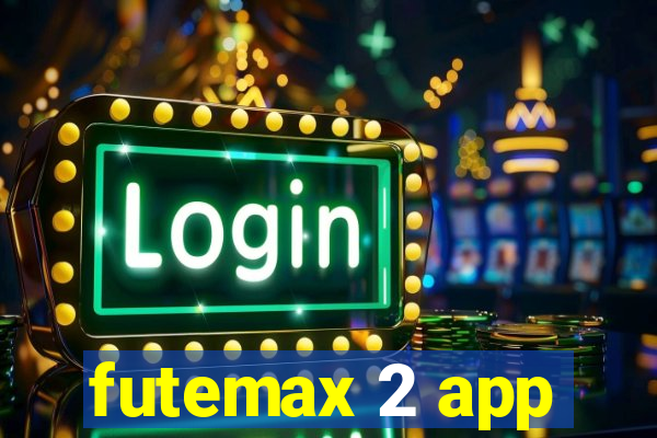 futemax 2 app